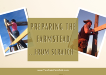 Preparing the Farmstead…From Scratch