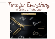 Time for Everything, Walking a Tightrope