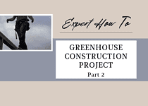 Expert How-to; Greenhouse Construction Project; Part 2