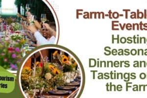 Fabulous Farm to Table Events: Hosting Sensational Seasonal Dinners and Tastings on the Farm